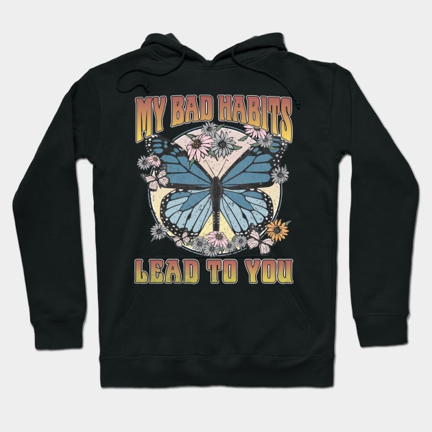 My Bad Habits Lead To You Butterfly Hoodie by Maja Wronska